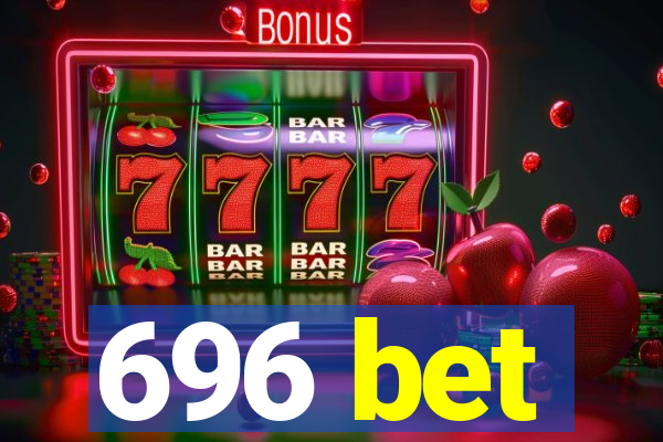 696 bet